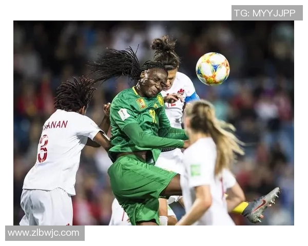 加拿大女足对决喀麦隆女足精彩赛事回顾与分析